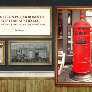 Cast Iron Pillar Boxes of Western Australia: An Early History of the J and E Ledger Foundry