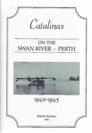 Catalinas on the Swan River Perth 1942-1945
