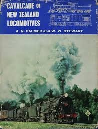 Cavalcade of New Zealand Locomotives: An Historical Survey of the Railway Engine in New Zealand from 1863 to 1964