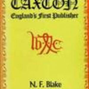 CAXTON England’s First Publisher