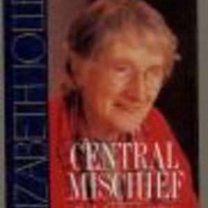 Central Mischief : Elizabeth Jolley on Writing, Her Past and Herself (Signed by Author)