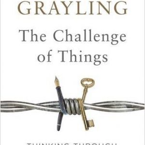 Challenge of Things, The: Thinking Through Troubled Times