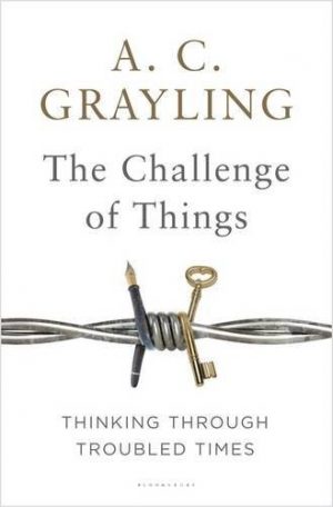 Challenge of Things, The: Thinking Through Troubled Times