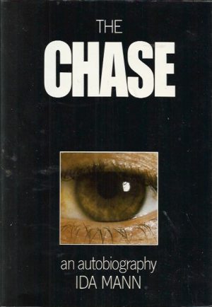 Chase, The: An Autobiography. ( Professor Dame Ida Mann)