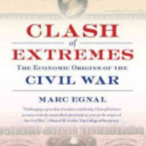 Clash of Extremes: The Economic Origins of the Civil War