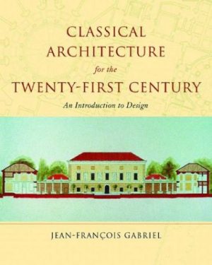 Classical Architecture for the Twenty-first Century: An Introduction to Design