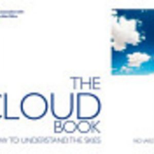 CLOUD BOOK, THE: How to Understand the Skies