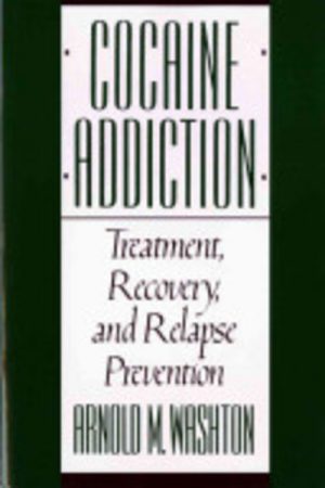 Cocaine Addiction: Treatment, recovery, and relapse prevention
