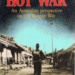 COLD WAR HOT WAR: An Australian perspective on the Korean War