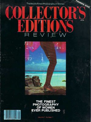 COLLECTOR'S EDITIONS REVIEW. The World's Finest Photography of Women. Premiere Issue