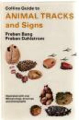 Collins Guide to Animal Tracks and Signs (The tracks and signs of British and European mammals and birds) (Collins Field Guide)