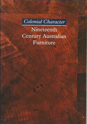 Colonial Character: Nineteenth Century Australian Furniture