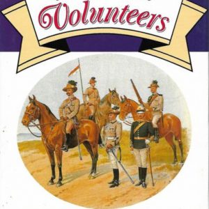 Colonial Volunteers, The: The Defence Forces of the Australian Colonies 1836-1901