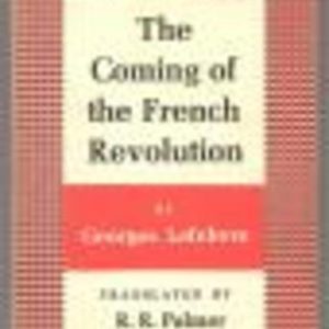 Coming of the French Revolution, The