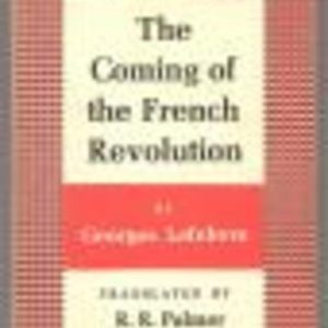 Coming of the French Revolution, The
