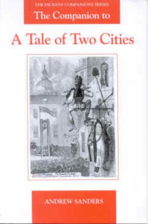 Companion to Charles Dickens Series: A TALE OF TWO CITIES, The