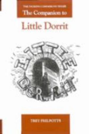 Companion to Charles Dickens Series: LITTLE DORRIT, The