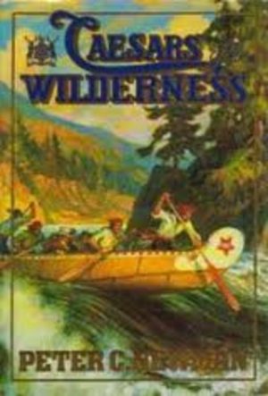 COMPANY OF ADVENTURERS Volume II: CAESAR'S WILDERNESS