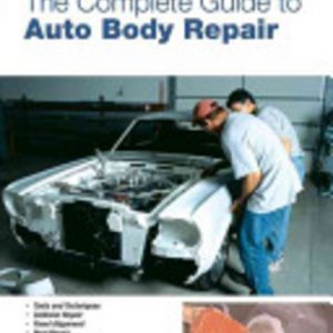 Complete Guide to AUTO BODY REPAIR, The