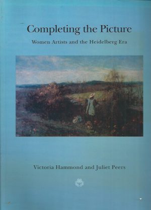 Completing The Picture: Women Artists & The Heidelberg School