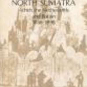 Contest for North Sumatra, The: Atjeh, the Netherlands and Britain 1858 – 1898.