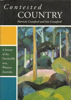 Contested Country: A History of the Northcliffe Area, Western Australia