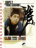 Cope 2: True Legend: Artistic expressions, development of an urban counterculture and getting fame: 20 Years of Graffiti in the Urban Ghetto.