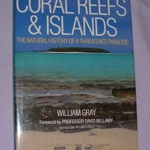Coral Reefs & Islands: The Natural History of a Threatened Paradise