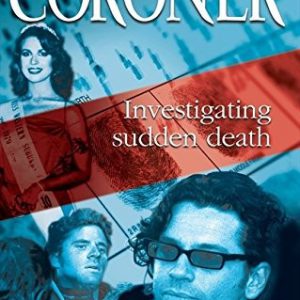 Coroner, The: Investigating Sudden Death