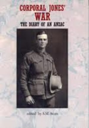 CORPORAL JONES' WAR : The Diary of an ANZAC