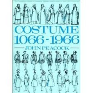 COSTUME 1066 – 1966: The Complete Guide to Costume Design and History in over 950 Drawings