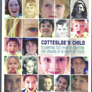 Cottesloe’s Child: 100 Years of Education and Growing Up in North Cottesloe