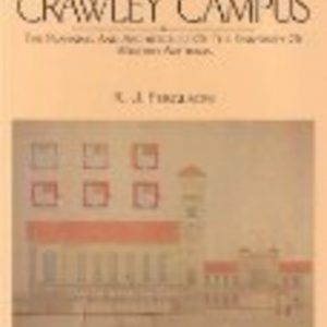 CRAWLEY CAMPUS : The Planning and Architecture of the University of Western Australia