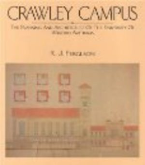 CRAWLEY CAMPUS : The Planning and Architecture of the University of Western Australia