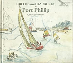 Creeks and Harbours of Port Phillip: A Guide to Cruising and Fishing with an Introduction to the Bird Life By Val Curtis