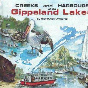 Creeks and Harbours of the Gippsland Lakes: A Guide to Cruising and Fishing