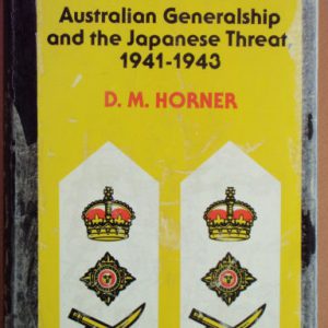 Crisis of Command – Australian Generalship and the Japanese Threat, 1941 – 1943