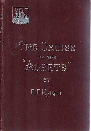 Cruise of the Alerte, The. The Narrative of a Search for Treasure on the Desert Island of Trinidad