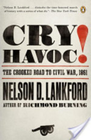 Cry Havoc!: The Crooked Road to Civil War, 1861