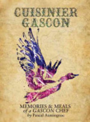 Cuisinier Gascon: Memories & Meals of a Gascon Chef