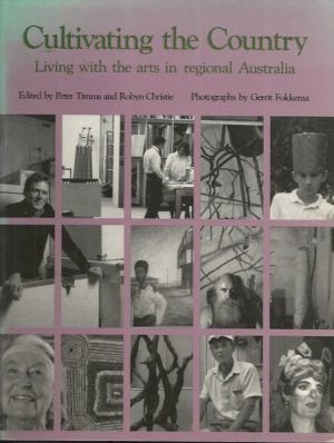 Cultivating the Country: Living with the Arts in Regional Australia