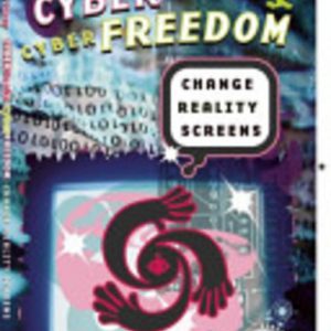 Cyberpunks Cyberfreedom: Change Reality Screens