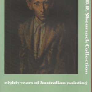 D.R. Sheumack Collection, The : eighty years of Australian painting