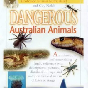Dangerous Australian Animals : Cautionary Tales With First Aid and Management