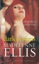 DARK DESIGNS : Inspired by Desire (Erotic Fiction)