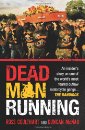 Dead Man Running : An Insider's Story On One Of The World's Most Feared Outlaw Motorcycle Gangs The Bandidos