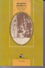 DEAREST ISABELLA: The life and letters of Isabella Ferguson 1819-1910