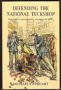 Defending the National Tuckshop – Australia’s Secret Army Intrigue of 1931