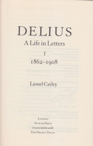 DELIUS : A Life in Letters I 1862-1908