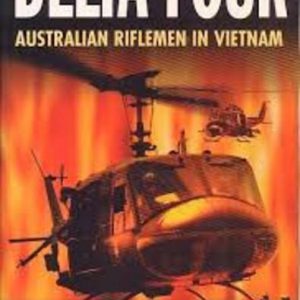 DELTA FOUR: Australian Riflemen in Vietnam